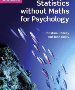 Statistics Without Maths for Psychology 7th Edition by Christine Dancey (eBook PDF)