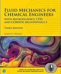 Fluid Mechanics for Chemical Engineers: with Microfluidics, CFD, and COMSOL Multiphysics 5 3rd Edition (eBook PDF)