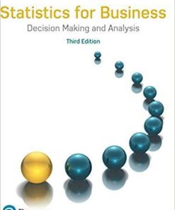 Statistics for Business: Decision Making and Analysis 3rd Edition by Robert Stine (eBook PDF)