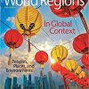 World Regions in Global Context: Peoples, Places, and Environments 6th Edition by Sallie A. Marston (eBook PDF)