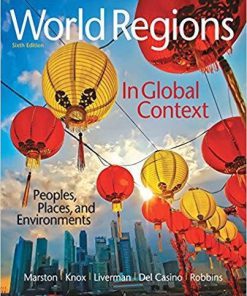 World Regions in Global Context: Peoples, Places, and Environments 6th Edition by Sallie A. Marston (eBook PDF)