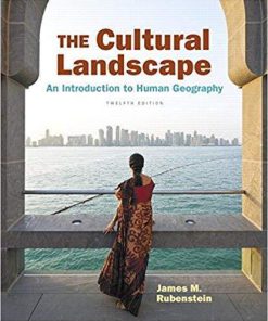 The Cultural Landscape: An Introduction to Human Geography 12th Edition by James M. Rubenstein (eBook PDF)