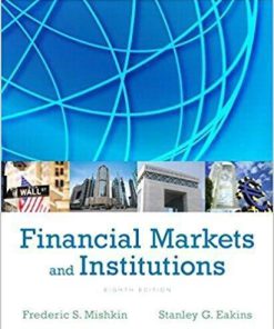 Financial Markets and Institutions 8th Edition by Frederic S. Mishkin (eBook PDF)