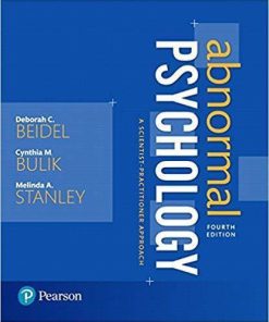Abnormal Psychology: A Scientist-Practitioner Approach 4th Edition by Deborah C. Beidel (eBook PDF)