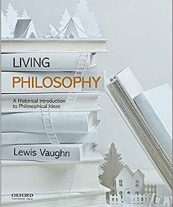 Living Philosophy: A Historical Introduction to Philosophical Ideas 2nd Edition (eBook PDF)