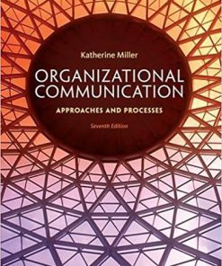 (eBook PDF) Organizational Communication: Approaches and Processes 7th Edition