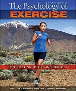 The Psychology of Exercise: Integrating Theory and Practice 4th Edition (eBook PDF)