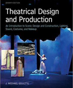 Theatrical Design and Production: An Introduction to Scene Design and Construction, Lighting, Sound, Costume, and Makeup 7th Edition (eBook PDF)