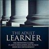 The Adult Learner: The definitive classic in adult education and human resource development 8th Edition (eBook PDF)