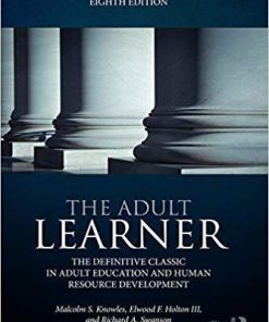 The Adult Learner: The definitive classic in adult education and human resource development 8th Edition (eBook PDF)