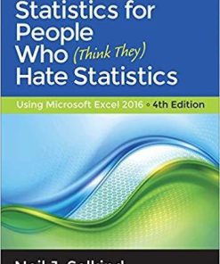 Statistics for People Who (Think They) Hate Statistics: Using Microsoft Excel 2016 Fourth Edition (eBook PDF)