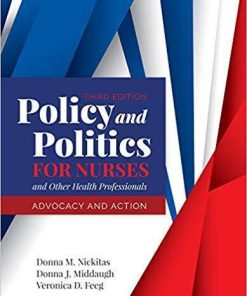 Policy and Politics for Nurses and Other Health Professionals: Advocacy and Action 3rd Edition (eBook PDF)