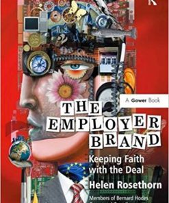 The Employer Brand: Keeping Faith with the Deal New edition Edition