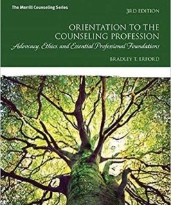 Orientation to the Counseling Profession: Advocacy, Ethics, and Essential Professional Foundations 3rd Edition (eBook PDF)