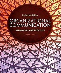 Organizational Communication: Approaches and Processes 7th Edition (eBook PDF)