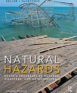 Natural Hazards: Earth's Processes as Hazards, Disasters, and Catastrophes 4th Edition (eBook PDF)