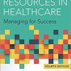 Human Resources in Healthcare: Managing for Success 4th Edition (eBook PDF)