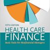 Health Care Finance: Basic Tools for Nonfinancial Managers 5th Edition (eBook PDF)