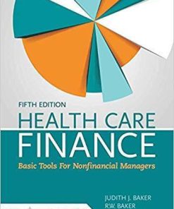 Health Care Finance: Basic Tools for Nonfinancial Managers 5th Edition (eBook PDF)