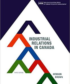 (eBook PDF) Industrial Relations in Canada, 3rd Edition byFiona McQuarrie