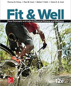 Fit & Well: Core Concepts and Labs in Physical Fitness and Wellness 12th Full Edition (eBook PDF)