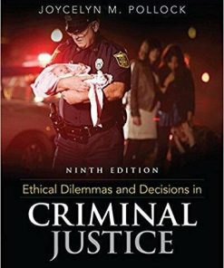 Ethical Dilemmas and Decisions in Criminal Justice 9th Edition (eBook PDF)