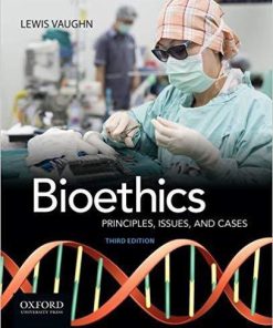 Bioethics: Principles, Issues, and Cases 3rd Edition (eBook PDF)