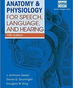 Anatomy & Physiology for Speech, Language, and Hearing 5th Edition (eBook PDF)
