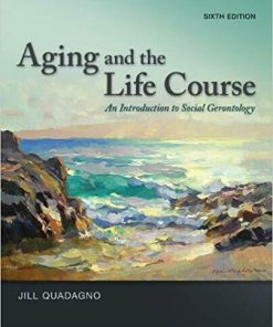 Aging and the Life Course: An Introduction to Social Gerontology 6th Edition (eBook PDF)