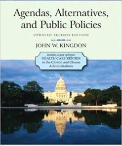 Agendas, Alternatives, and Public Policies, Update Edition, with an Epilogue on Health Care 2nd Edition (eBook PDF)
