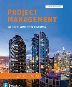 Project Management: Achieving Competitive Advantage 5th Edition by Jeffrey K. Pinto (eBook PDF)