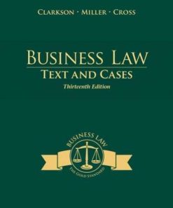Business Law Text and Cases 13th Edition by Clarkson (eBook PDF)