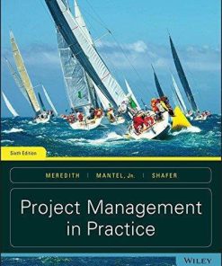 Project Management in Practice 6th Edition by Jack R. Meredith (eBook PDF)