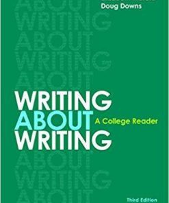 Writing about Writing: A College Reader Third Edition by Elizabeth Wardle (eBook PDF)