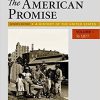 The American Promise, Value Edition, Volume 1: A History of the United States 7th Edition by James L. Roark (eBook PDF)