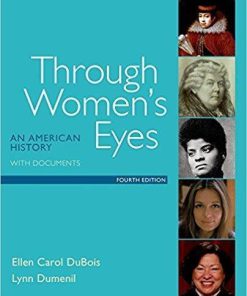 Through Women's Eyes: An American History with Documents 4th Edition by Ellen Carol DuBois (eBook PDF)