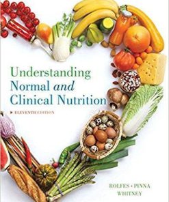 Understanding Normal and Clinical Nutrition 11th Edition by Sharon Rady Rolfes (eBook PDF)