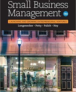 Small Business Management: Launching & Growing Entrepreneurial Ventures 18th Edition by Justin G. Longenecker (eBook PDF)