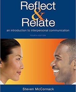 Reflect & Relate: An Introduction to Interpersonal Communication 4th Edition by Steven McCornack (eBook PDF)
