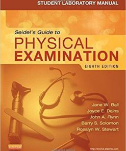 Student Laboratory Manual for Seidel's Guide to Physical Examination 8th Edition by Jane W. Ball (eBook PDF)