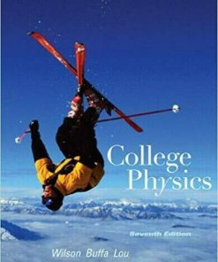 College Physics 7th Edition by Jerry D. Wilson (eBook PDF)