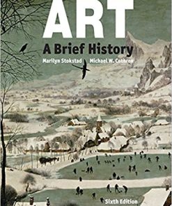 (eBook PDF) Art A Brief History 6th Edition by Marilyn Stokstad