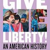 Give Me Liberty!: An American History Vol. Two Seagull Sixth Edition (eBook PDF)