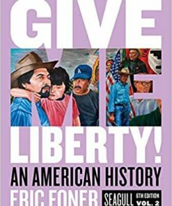 Give Me Liberty!: An American History Vol. Two Seagull Sixth Edition (eBook PDF)