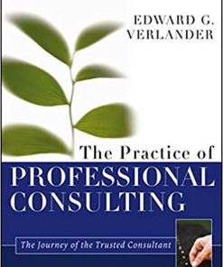 (eBook PDF) The Practice of Professional Consulting by Edward G. Verlander