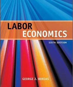 (eBook PDF) Labor Economics 6th Edition by George Borjas