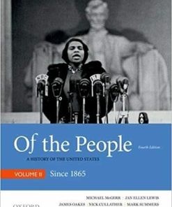 Of the People: A History of the United States, Volume II: Since 1865 4th Edition (eBook PDF)