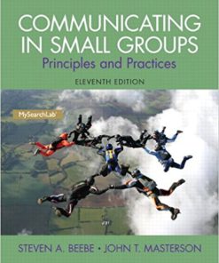 (eBook PDF) Communicating in Small Groups: Principles and Practices 11th Edition