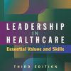Leadership in Healthcare: Essential Values and Skills, Third Edition - PDF Version