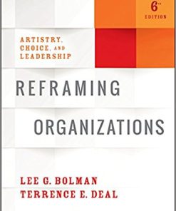 (eBook PDF) Reframing Organizations Artistry Choice Leadership 6th